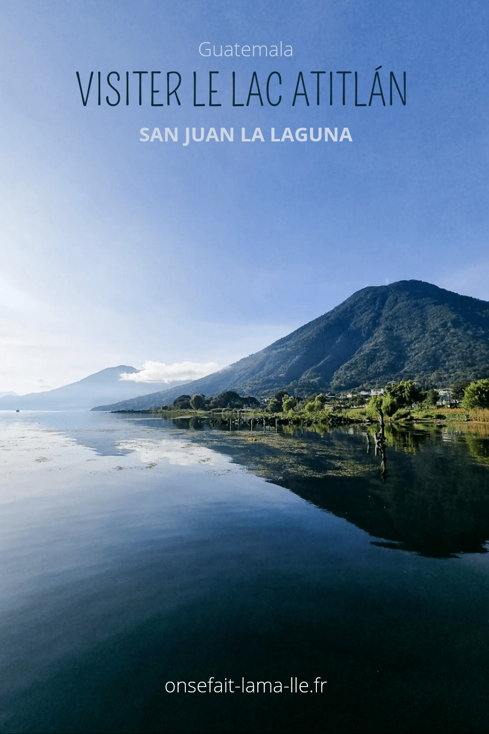 visiter le lac atitlan guatemala